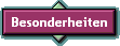 Besonderheiten