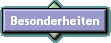 Besonderheiten